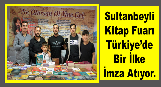 Sultanbeyli Kitap Fuarı Türkiye’de Bir İlke Daha İmza Atıyor.