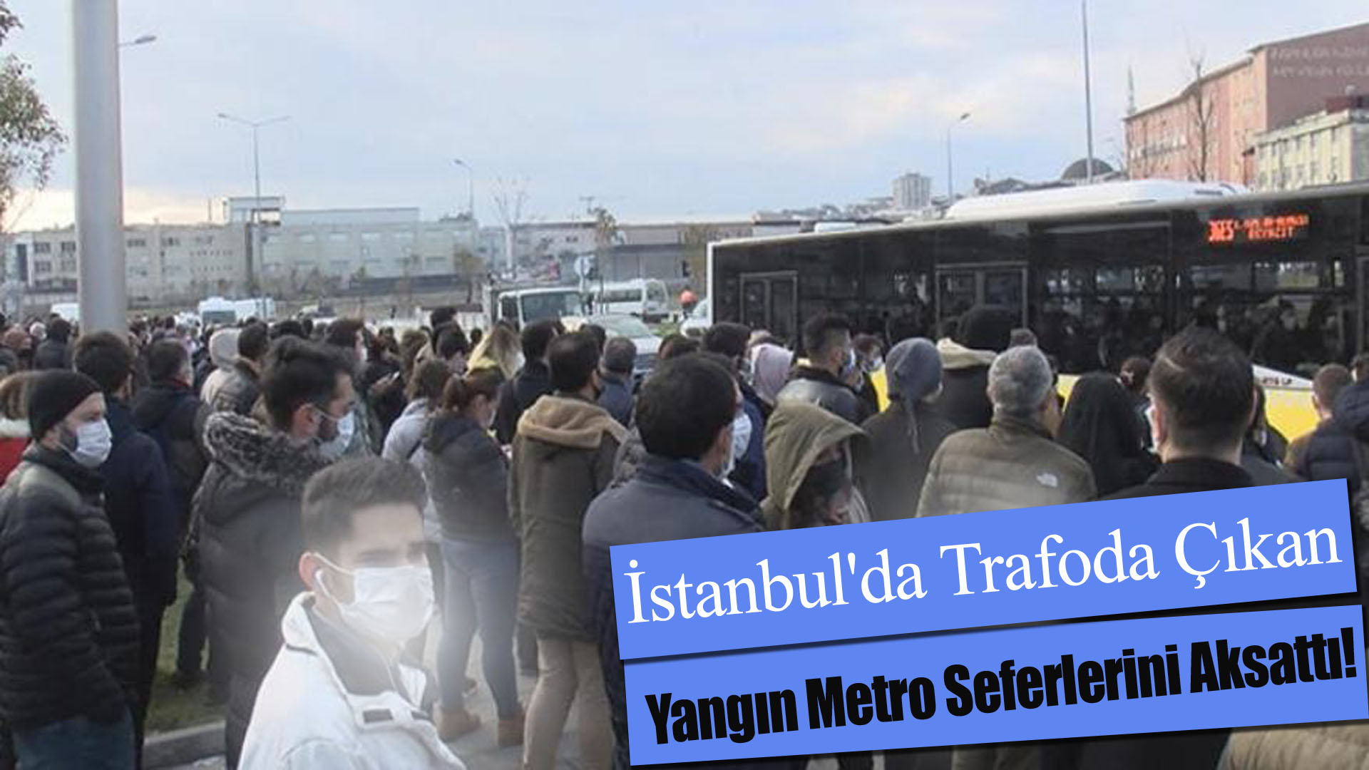 İstanbul’da Trafoda Çıkan Yangın Metro Seferlerini Aksattı!