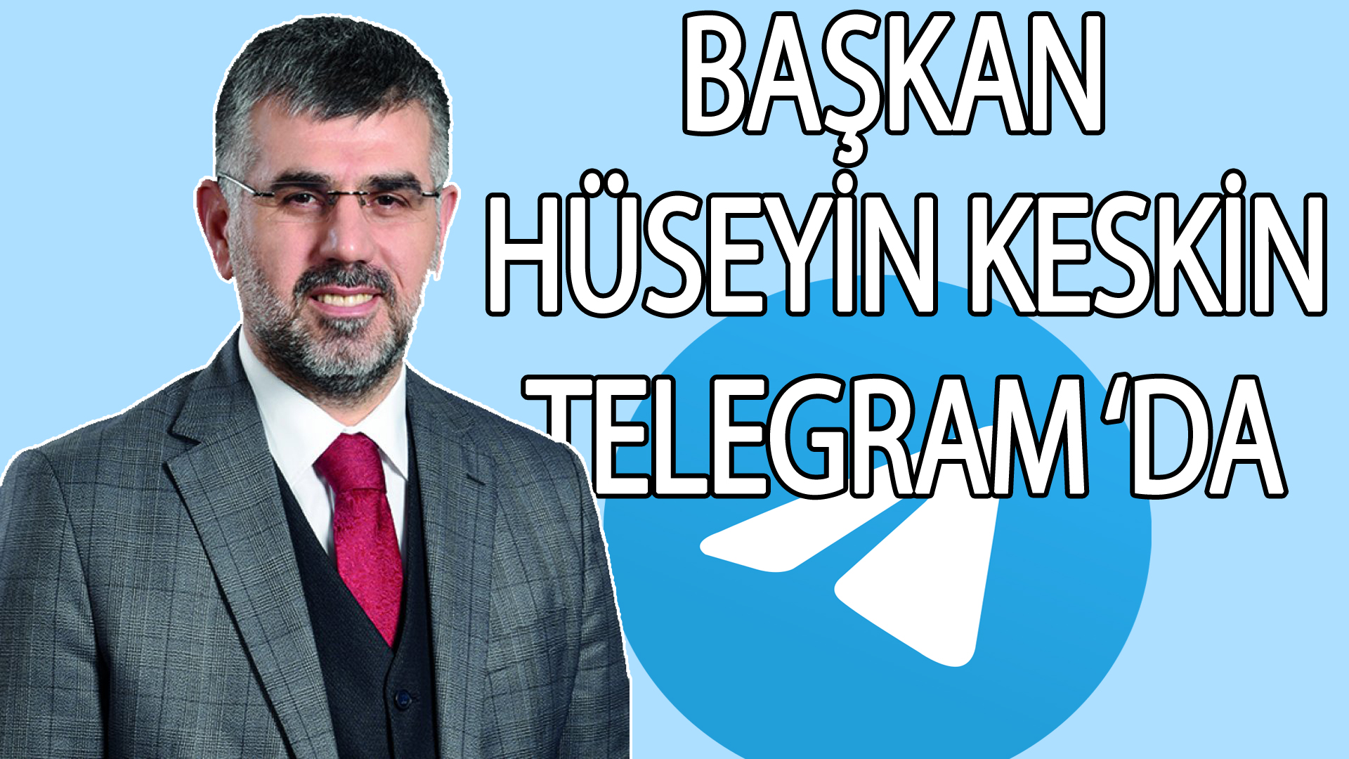 Başkan Hüseyin Keskin ‘de Telegrama Katıldı