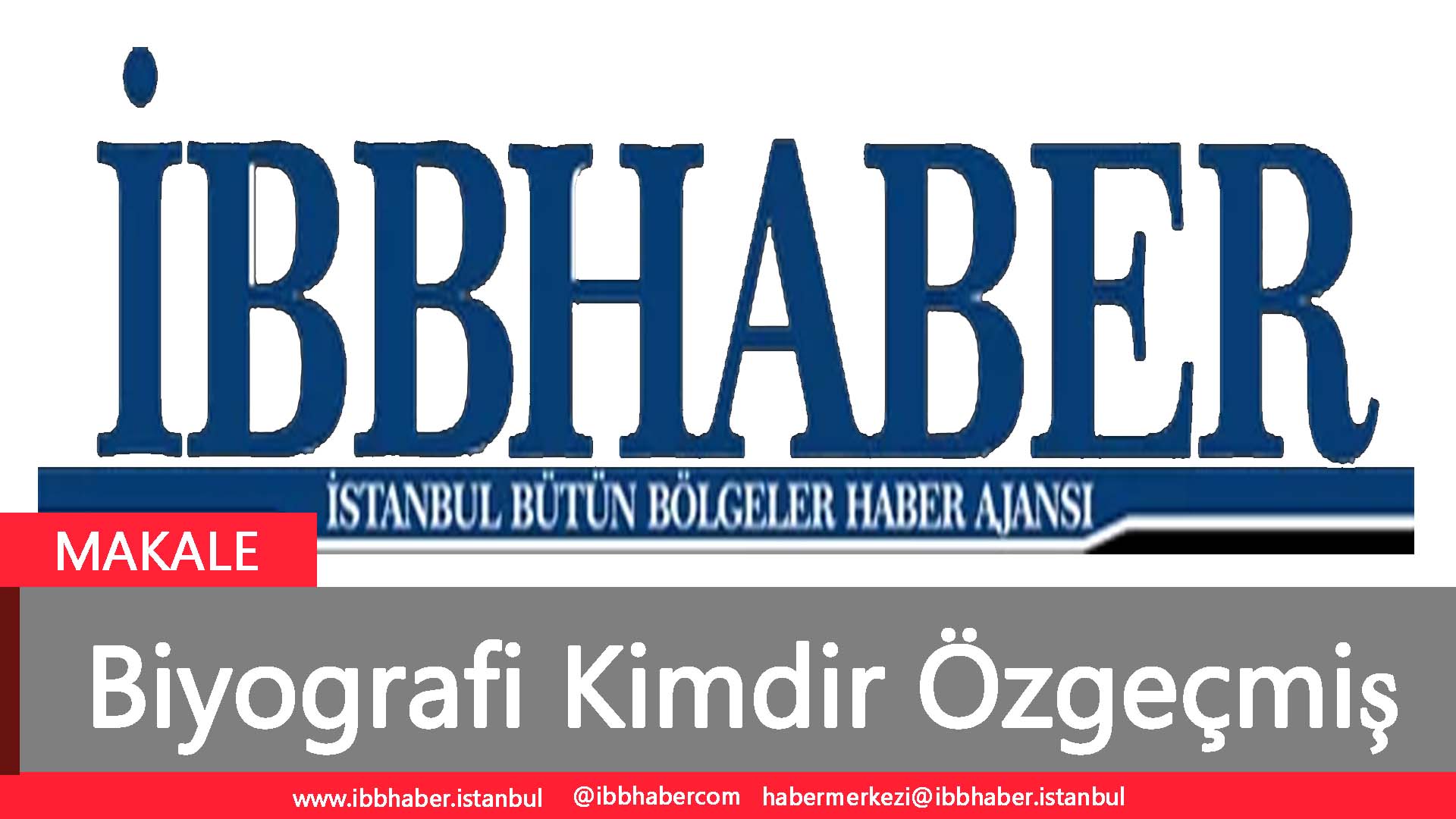 Biyografi Kimdir Özgeçmiş