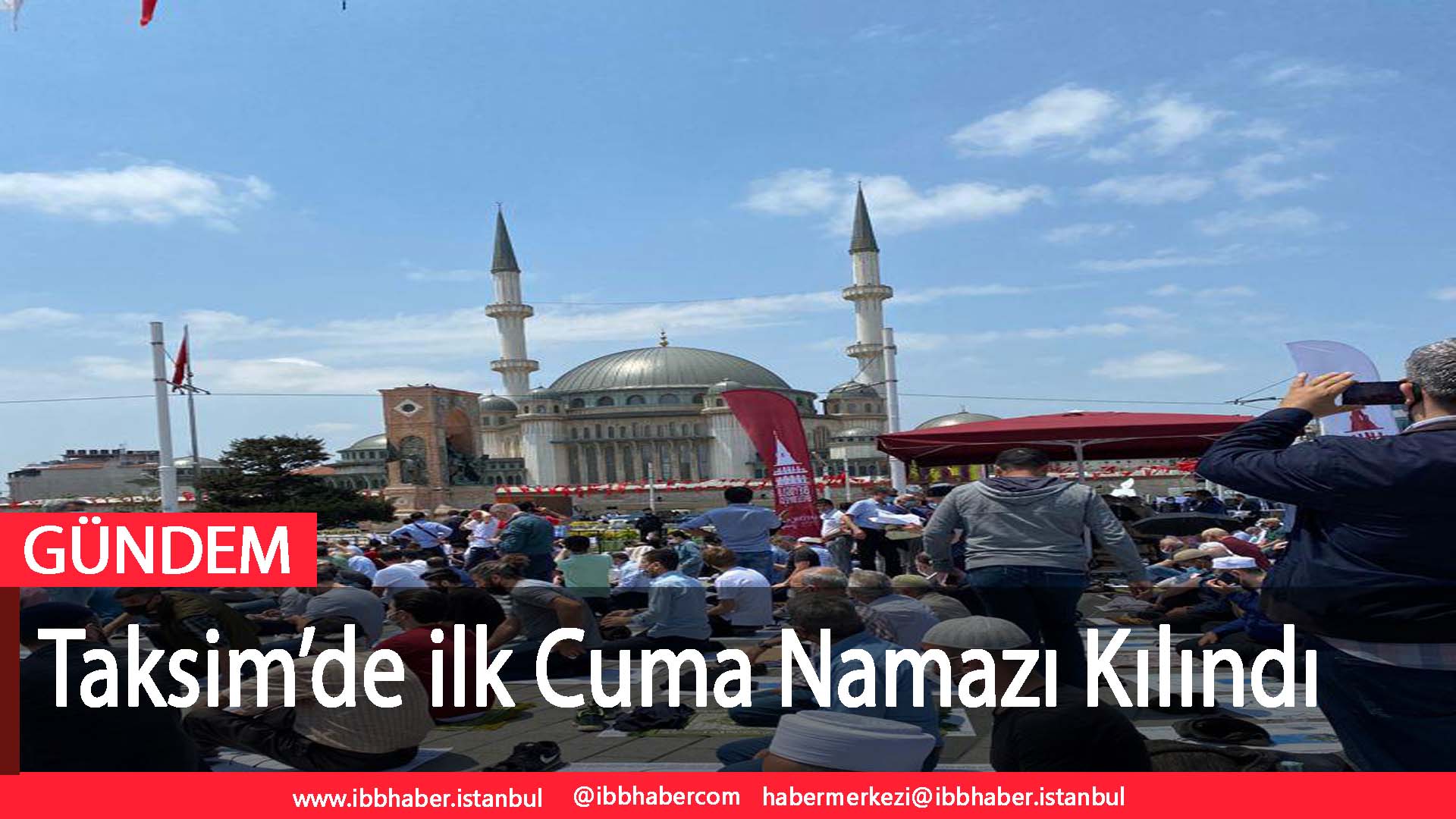 Taksim’de ilk Cuma Namazı Kılındı