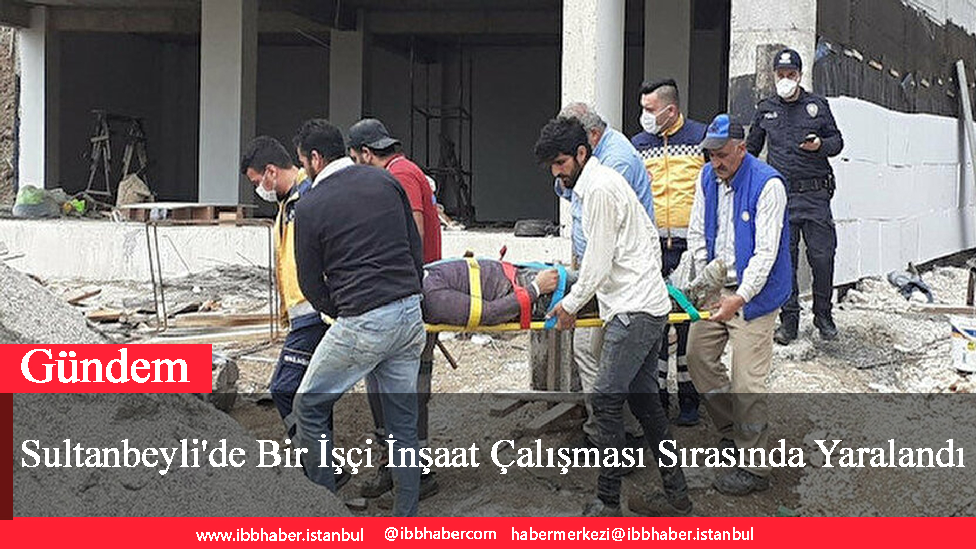 Sultanbeyli ‘de Bir İşçi İnşaat Çalışması Sırasında Yaralandı