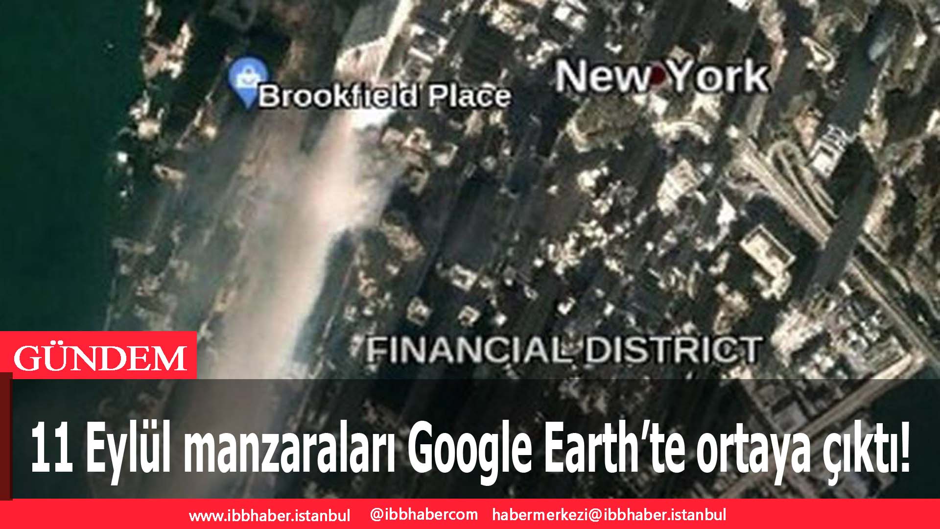 11 Eylül manzaraları Google Earth ’te ortaya çıktı!