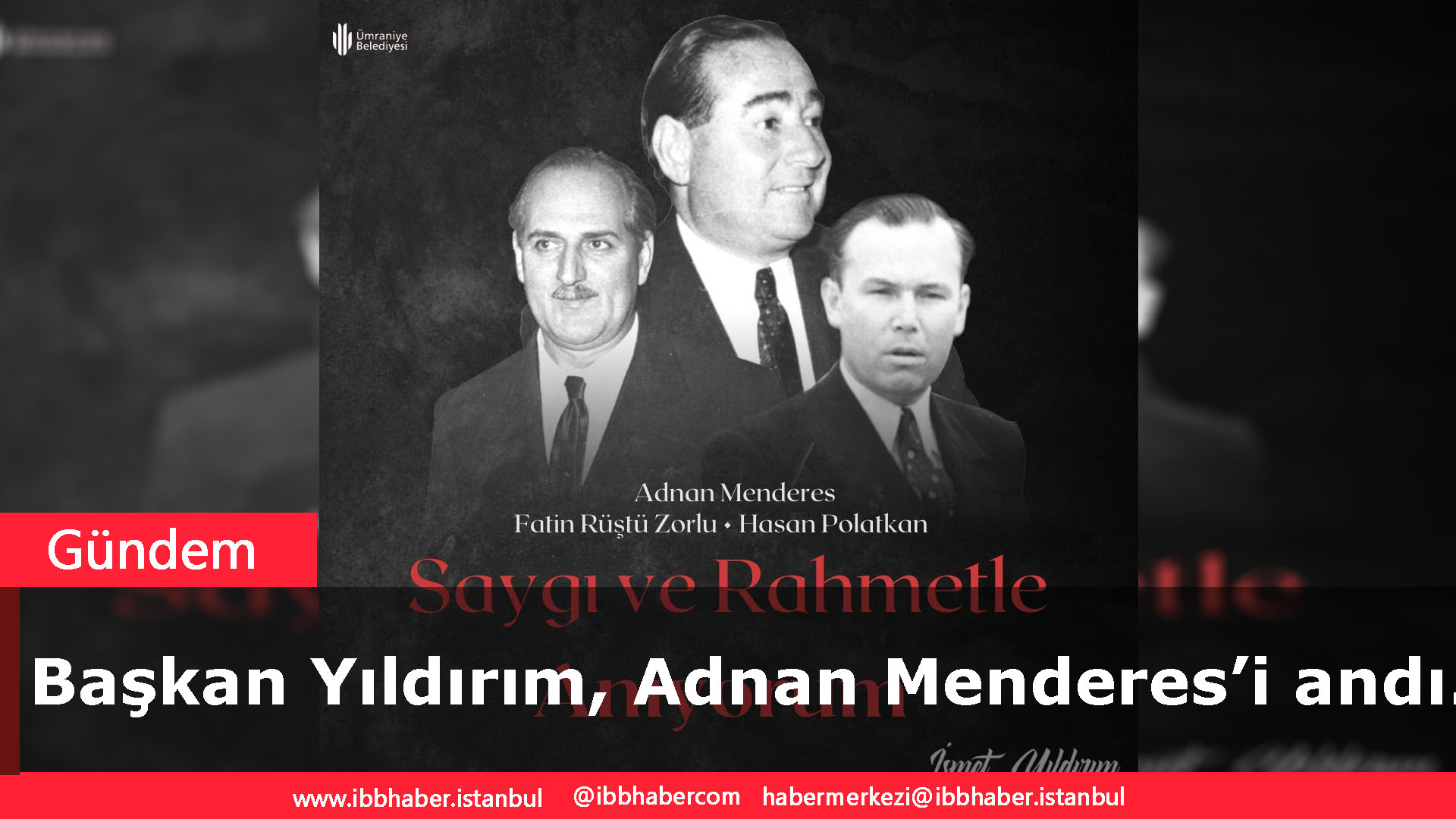 Başkan Yıldırım, Adnan Menderes’i andı.