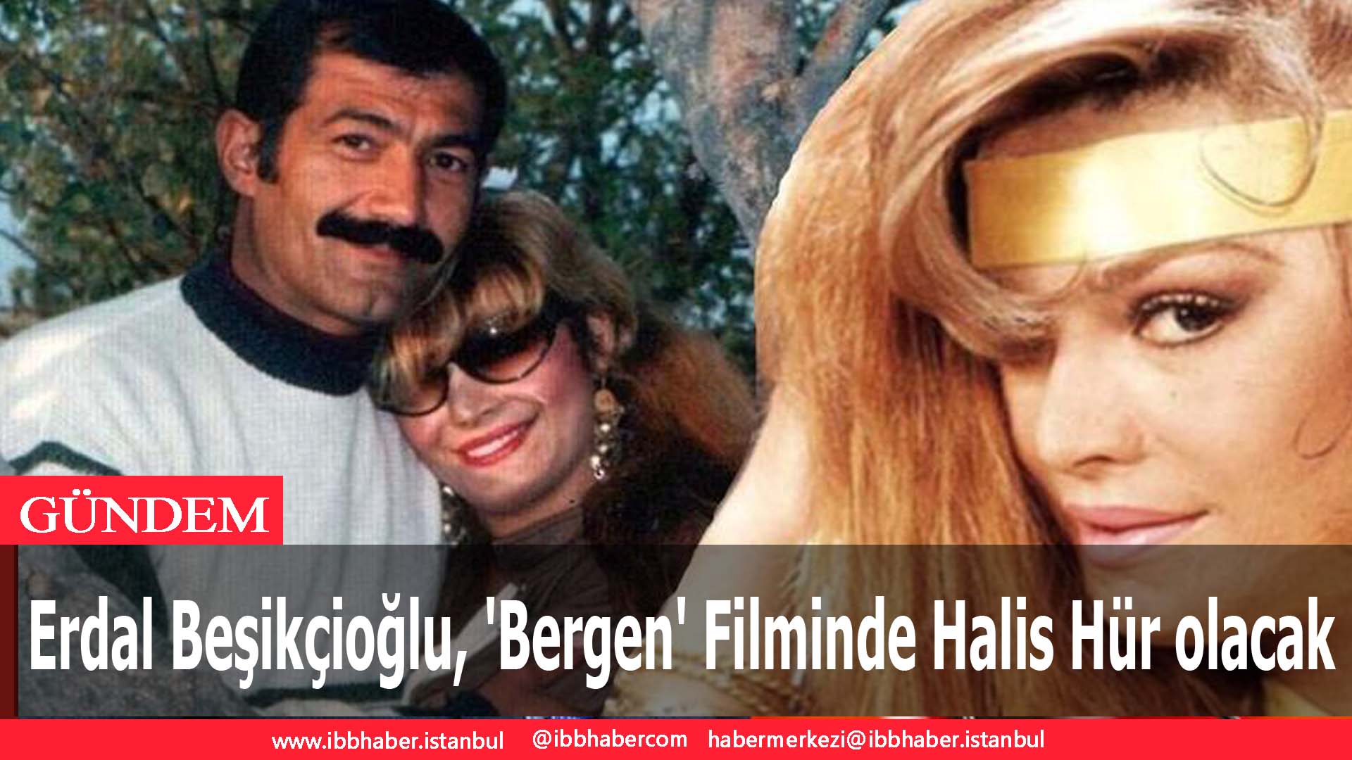 Erdal Beşikçioğlu, ‘Bergen’ Filminde Halis Hür olacak