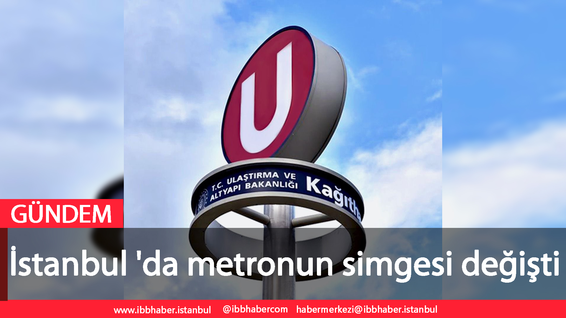İstanbul ‘da metronun simgesi değişti 