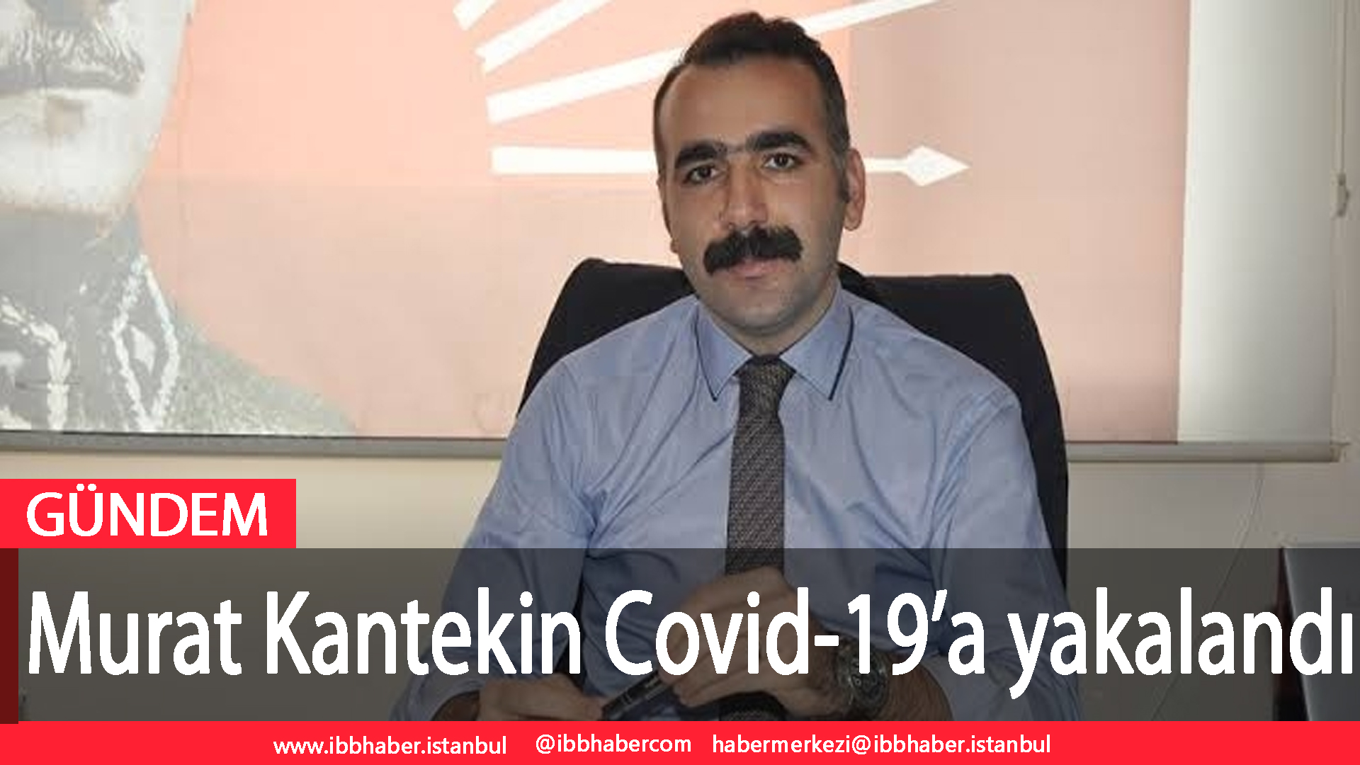 Murat Kantekin Covid-19’a yakalandı
