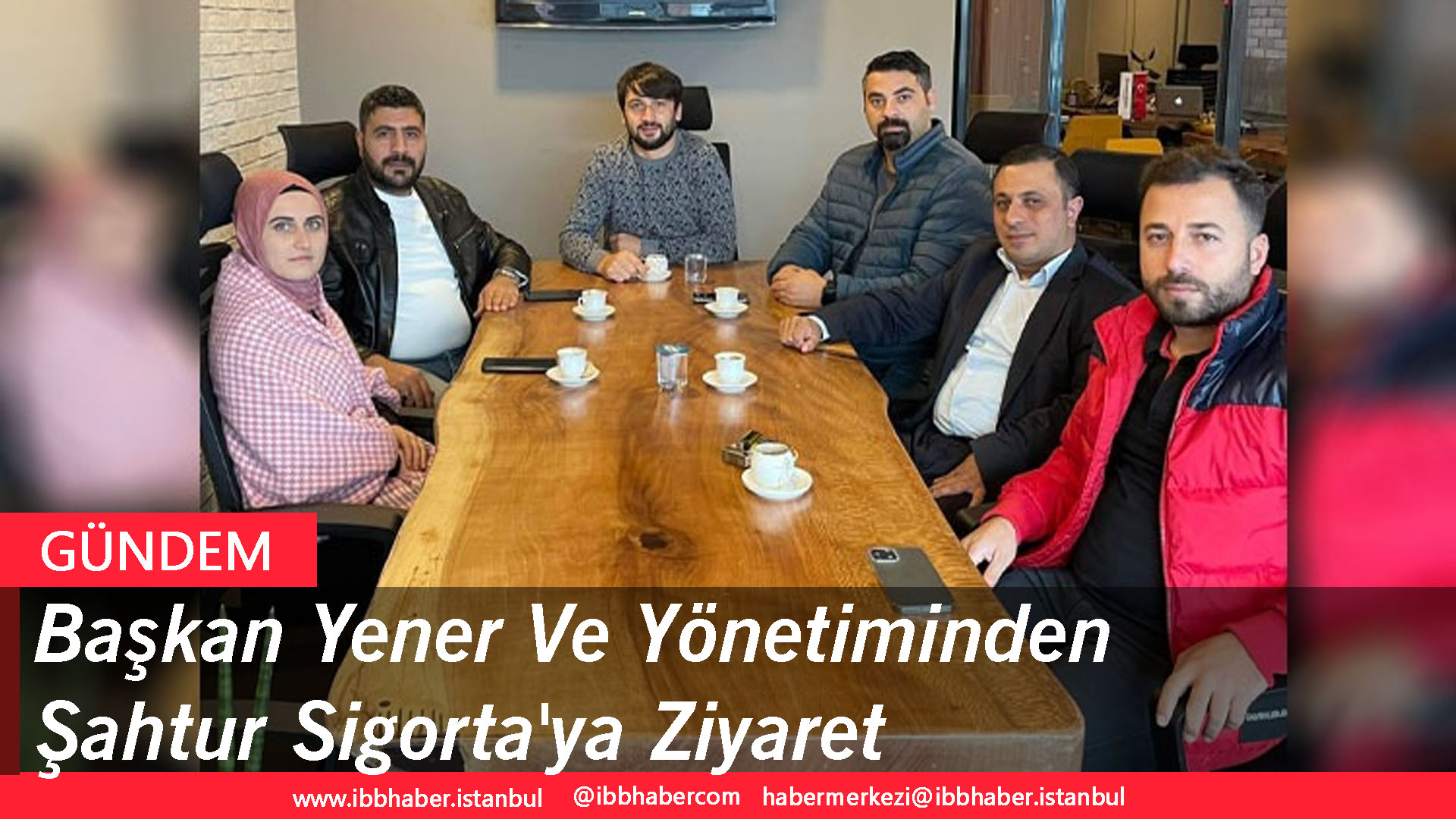 Başkan Yener Ve Yönetiminden, Şahtur Sigorta’ya Ziyaret