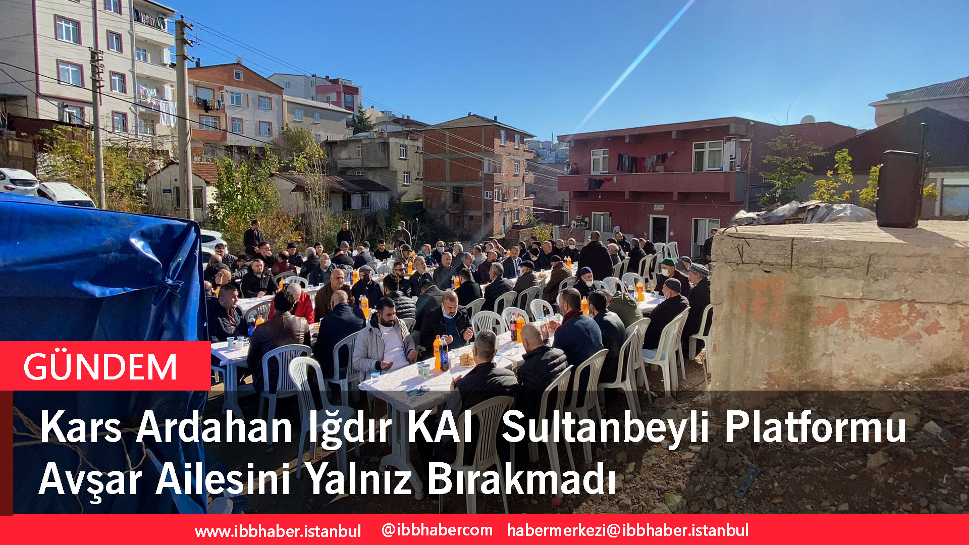 Kars Ardahan Iğdır KAI  Sultanbeyli Platformu Avşar Ailesini Yalnız Bırakmadı
