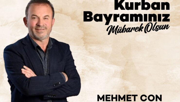 İŞ ADAMI VE SİYASETÇİ MEHMET CON’DAN KURBAN BAYRAMI MESAJI